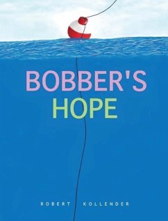 Bobber's Hope - Kollender, Robert