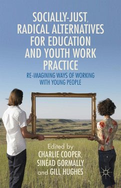 Socially Just, Radical Alternatives for Education and Youth Work Practice