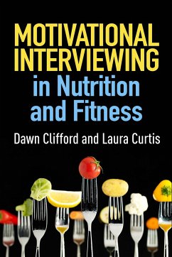 Motivational Interviewing in Nutrition and Fitness - Clifford, Dawn; Curtis, Laura