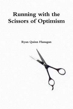 Running with the Scissors of Optimism - Flanagan, Ryan Quinn