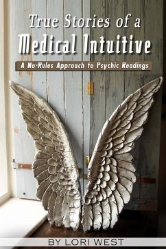 True Stories of a Medical Intuitive - West, Lori