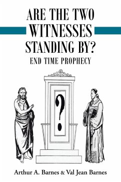 Are the Two Witnesses Standing By? - Barnes, Arthur A.; Barnes, Val Jean