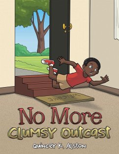 No More Clumsy Outcast - Alston, Quincey K.