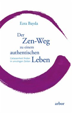 Der Zen-Weg zu einem authentischen Leben - Bayda, Ezra