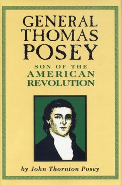 General Thomas Posey: Son of the American Revolution - Posey, John Thornton