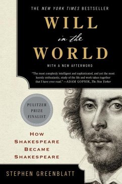 Will in the World - How Shakespeare Became Shakespeare - Greenblatt, Stephen