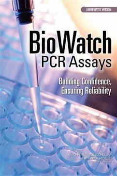 Biowatch PCR Assays - National Research Council; Institute Of Medicine; Board On Health Sciences Policy; Division On Earth And Life Studies; Board On Life Sciences; Committee on PCR Standards for the Biowatch Program