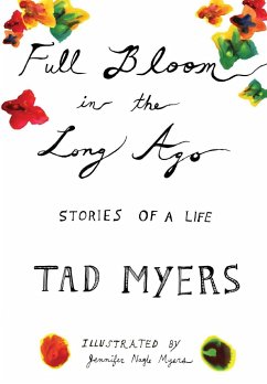 Full Bloom in the Long Ago - Myers, Tad