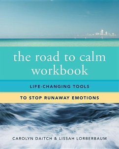 The Road to Calm Workbook - Daitch, Carolyn (Center for the Treatment of Anxiety Disorders); Lorberbaum, Lissah
