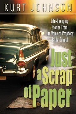 Just a Scrap of Paper: Life-Changing Stories from the Voice of Prophecy Bible School - Johnson, Kurt W.