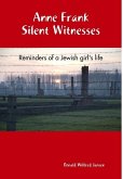 Anne Frank Silent Witnesses