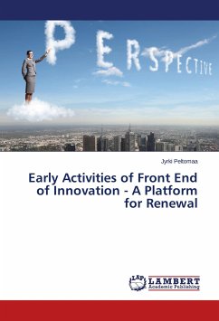 Early Activities of Front End of Innovation - A Platform for Renewal