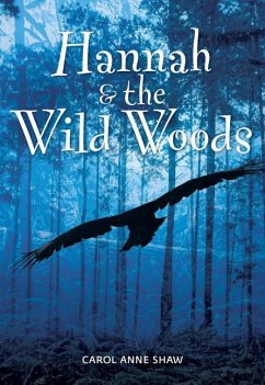 Hannah & the Wild Woods - Shaw, Carol Anne