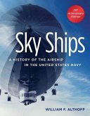 Sky Ships: A History of the Airship in the United States Navy