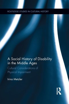 A Social History of Disability in the Middle Ages - Metzler, Irina