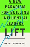 Lift: A New Paradigm for Building Influential Leaders