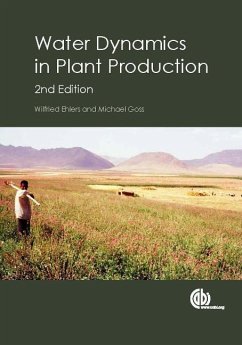 Water Dynamics in Plant Production - Ehlers, Wilfried (University of Gottingen, Germany); Goss, Michael (University of Guelph, Canada)