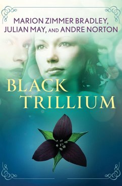 Black Trillium - Bradley, Marion Zimmer; May, Julian; Norton, Andre