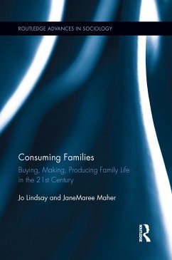 Consuming Families - Lindsay, Jo; Maher, Janemaree