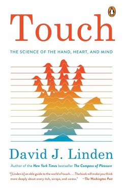 Touch: The Science of the Hand, Heart, and Mind - Linden, David J.