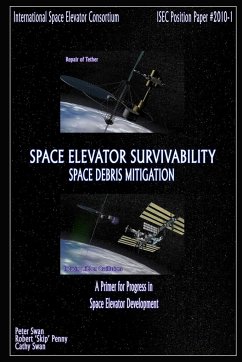 Space Elevator Survivability Space Debris Mitigation - Swan, Cathy; Swan, Peter; Penny, Robert "Skip"