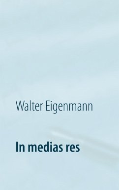 In medias res - Eigenmann, Walter