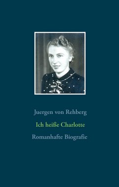 Ich heiße Charlotte - Rehberg, Juergen von