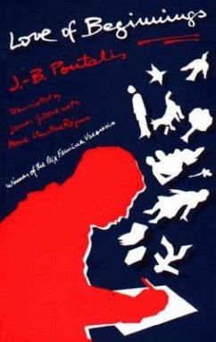 Love of Beginnings - Pontalis, Jean-Bertrand Love of Beginnings - Pontalis, Jean-Bertrand