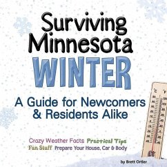 Surviving Minnesota Winter: A Guide for Newcomers & Residents Alike - Ortler, Brett