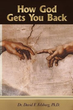 How God Gets You Back - Felsburg, David F.