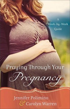 Praying Through Your Pregnancy - Polimino, Jennifer; Warren, Carolyn
