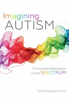 Imagining Autism - Loftis, Sonya Freeman