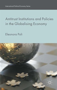 Antitrust Institutions and Policies in the Globalising Economy - Poli, Eleonora