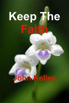 Keep The Faith - Kelley, John