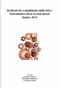 BIOREATTORI A MEMBRANE (MBR) PER IL TRATTAMENTO DELLE ACQUE REFLUE - BioMAc 2014 - - D'Antonio, Giuseppe; Fabbricino, Massimiliano; Pirozzi, Francesco