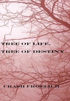 Tree of Life, Tree of Destiny - Froelich, Crash