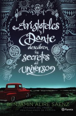 Aristóteles Y Dante Descubren Los Secretos del Universo / Aristotle and Dante Discover the Secrets of the Universe - Alire Sáenz, Benjamín