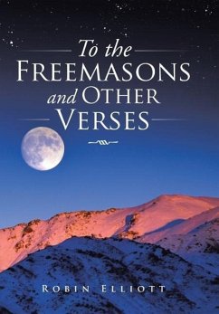 To the Freemasons and Other Verses - Elliott, Robin