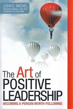 The Art of Positive Leadership - Michel, John E