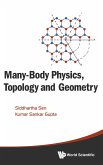 MANY-BODY PHYSICS, TOPOLOGY AND GEOMETRY