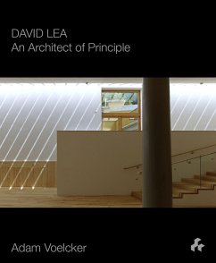 David Lea: An Architect of Principle - Voelcker, Adam