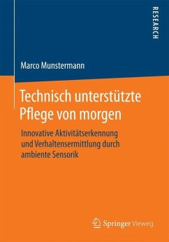 Technisch unterstützte Pflege von morgen - Munstermann, Marco