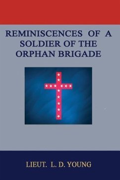 Reminiscences of a Soldier of the Orphan Brigade - Young, Lot D.