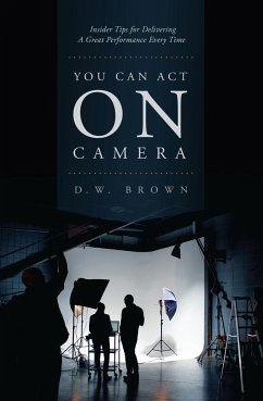 You Can Act on Camera - Brown, D. W.