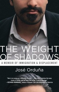 The Weight of Shadows: A Memoir of Immigration & Displacement - Orduña, José