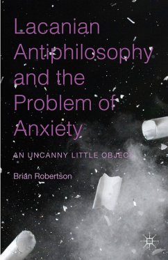 Lacanian Antiphilosophy and the Problem of Anxiety - Robertson, Brian