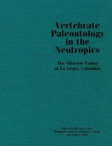 Vertebrate Paleontology in the Neotropics: The Miocene Fauna of La Venta, Colombia