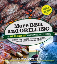 More BBQ and Grilling for the Big Green Egg and Other Kamado-Style Cookers - Mitchell, Eric