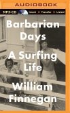 Barbarian Days: A Surfing Life