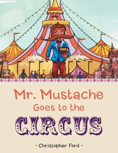 Mr. Mustache Goes to the Circus - Ford, Christopher